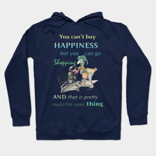 You can't buy happiness but you can go shopping Dodo merch mug sticker teeshirt apparel Hoodie